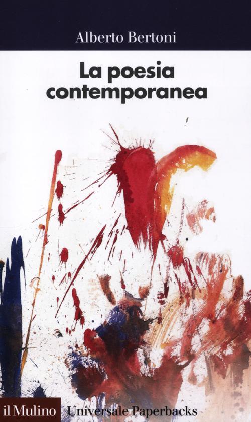 Libro poesia contemporanea di Alberto Bertoni - ean 9788815237231 - Il Mulino