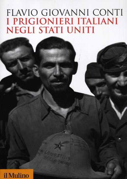 Libro prigionieri italiani negli Stati Uniti di Flavio Giovanni Conti - ean 9788815237613 - Il Mulino