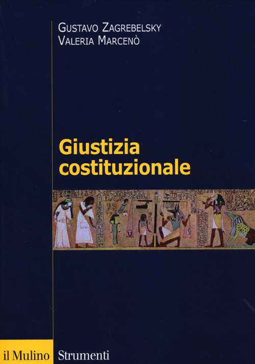 Libro Giustizia costituzionale di Gustavo Zagrebelsky; Valeria Marcenò - ean 9788815238917 - Il Mulino