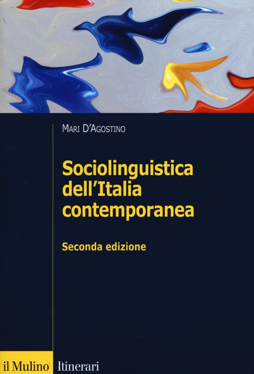 Libro Sociolinguistica dell'Italia contemporanea di Mari D'Agostino - ean 9788815239242 - Il Mulino