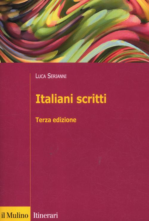 Libro Italiani scritti di Luca Serianni - ean 9788815239273 - Il Mulino
