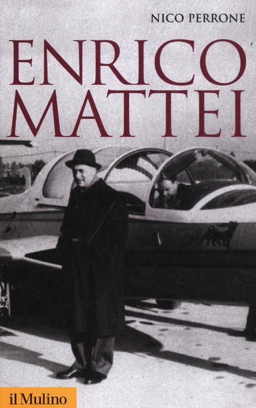 Libro Enrico Mattei di Nico Perrone - ean 9788815239945 - Il Mulino