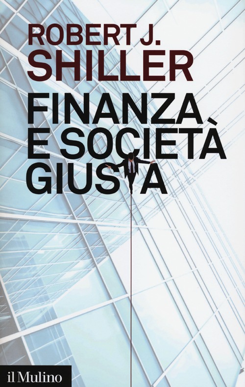 Libro Finanza e società giusta di Robert J. Shiller - ean 9788815240330 - Il Mulino