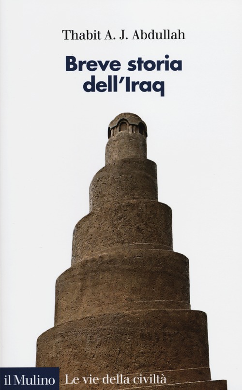 Libro Breve storia dell'Iraq di Thabit A. J. Abdullah - ean 9788815240507 - Il Mulino