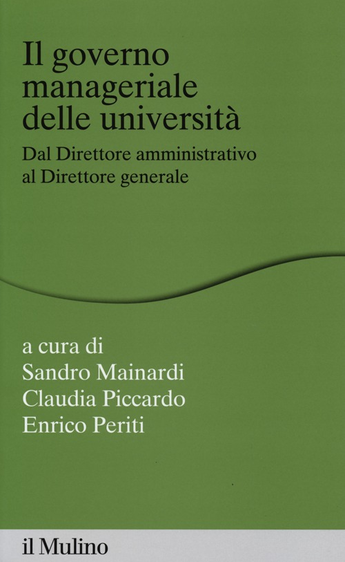 Libro governo manageriale delle università. Dal direttore amministrativo al direttore generale di  - ean 9788815240651 - Il Mulino
