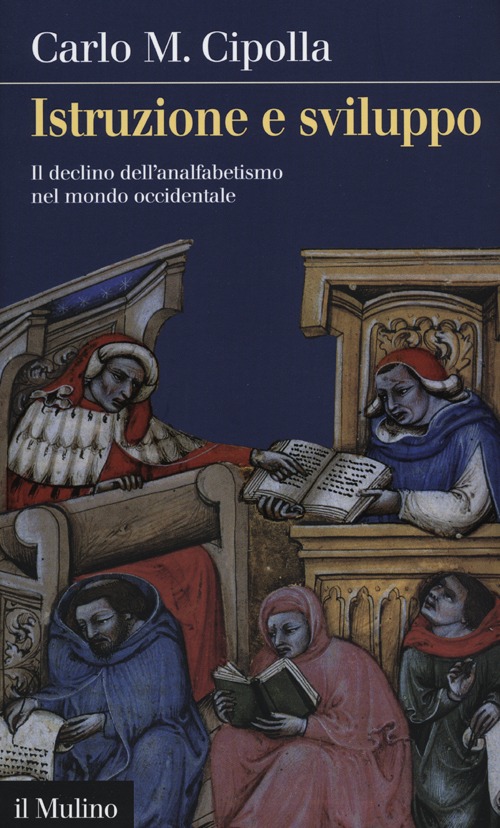 Libro Istruzione e sviluppo. Il declino dell'analfabetismo nel mondo occidentale di Carlo M. Cipolla - ean 9788815240880 - Il Mulino