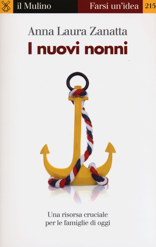 Libro nuovi nonni. Una risorsa cruciale per le famiglie di oggi di Anna Laura Zanatta - ean 9788815244819 - Il Mulino