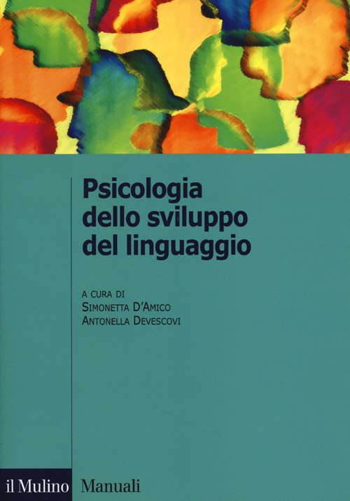 Libro Psicologia dello sviluppo del linguaggio di  - ean 9788815245793 - Il Mulino