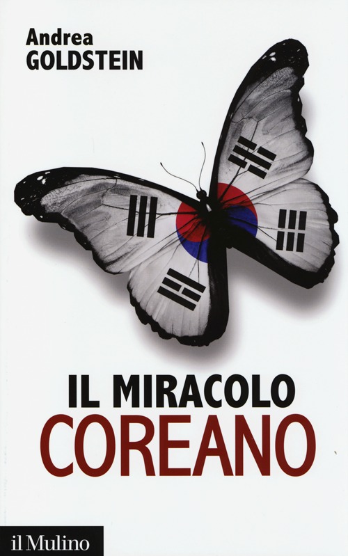 Libro miracolo coreano di Andrea Goldstein - ean 9788815246479 - Il Mulino