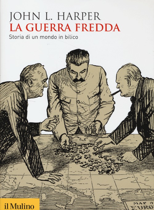Libro guerra fredda. Storia di un mondo in bilico di John L. Harper - ean 9788815246547 - Il Mulino
