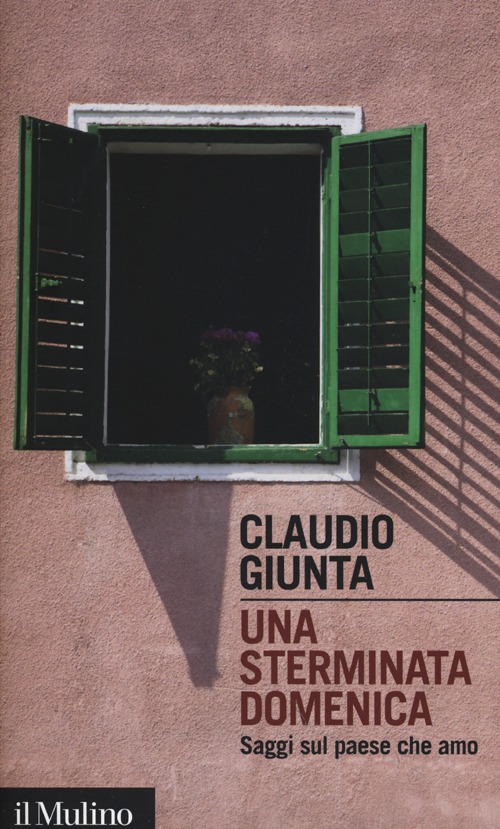 Libro sterminata domenica. Saggi sul paese che amo di Claudio Giunta - ean 9788815247155 - Il Mulino