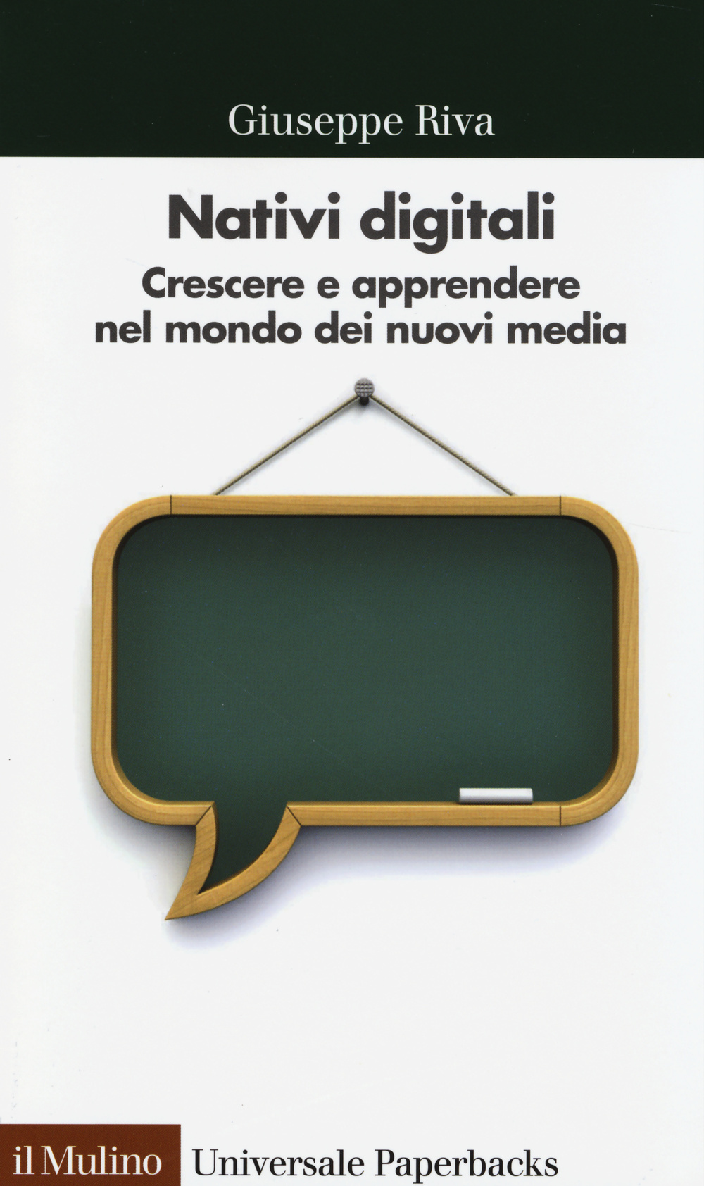 Libro Nativi digitali. Crescere e apprendere nel mondo dei nuovi media di Giuseppe Riva - ean 9788815250698 - Il Mulino