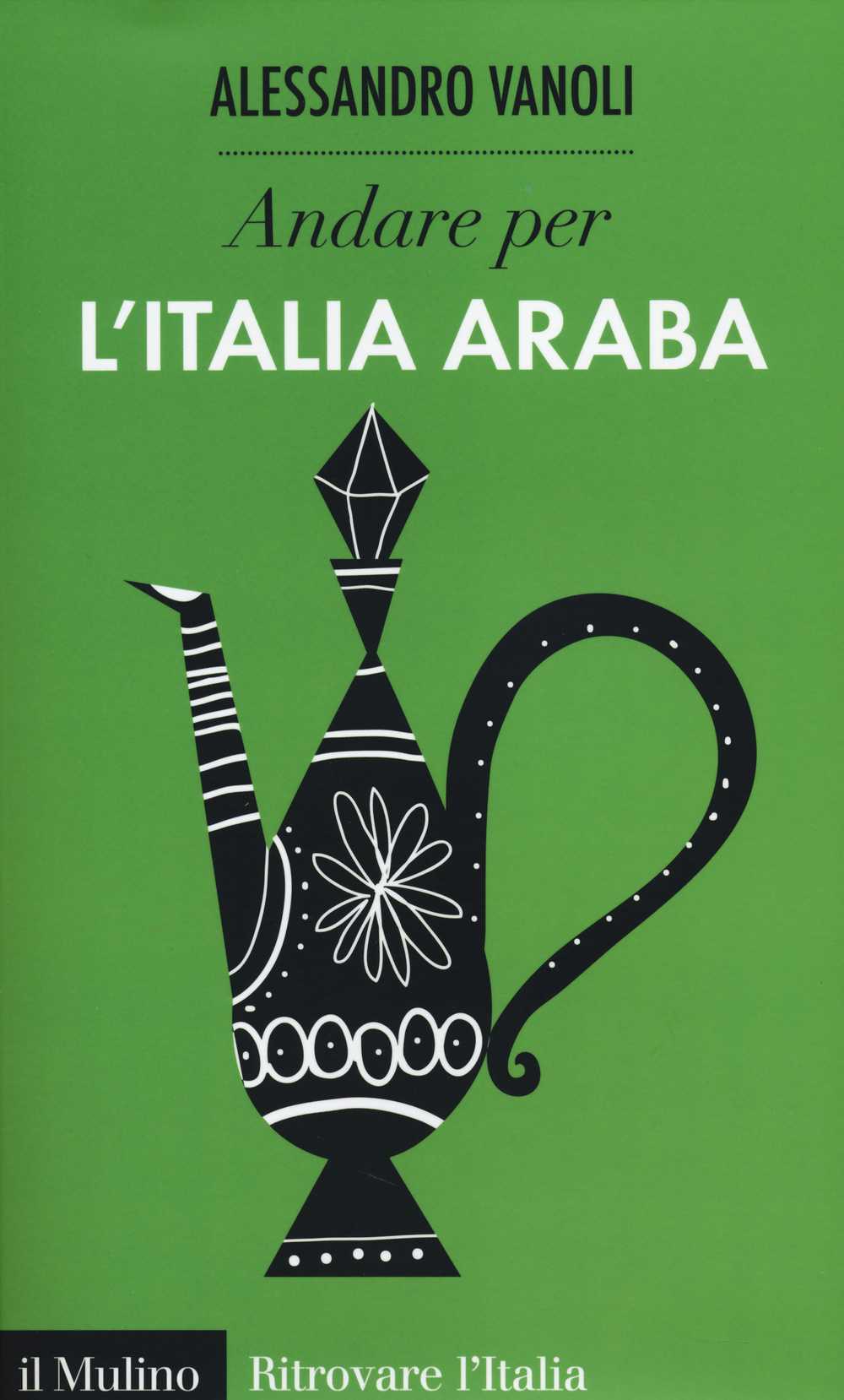 Libro Andare per l'Italia araba di Alessandro Vanoli - ean 9788815252043 - Il Mulino