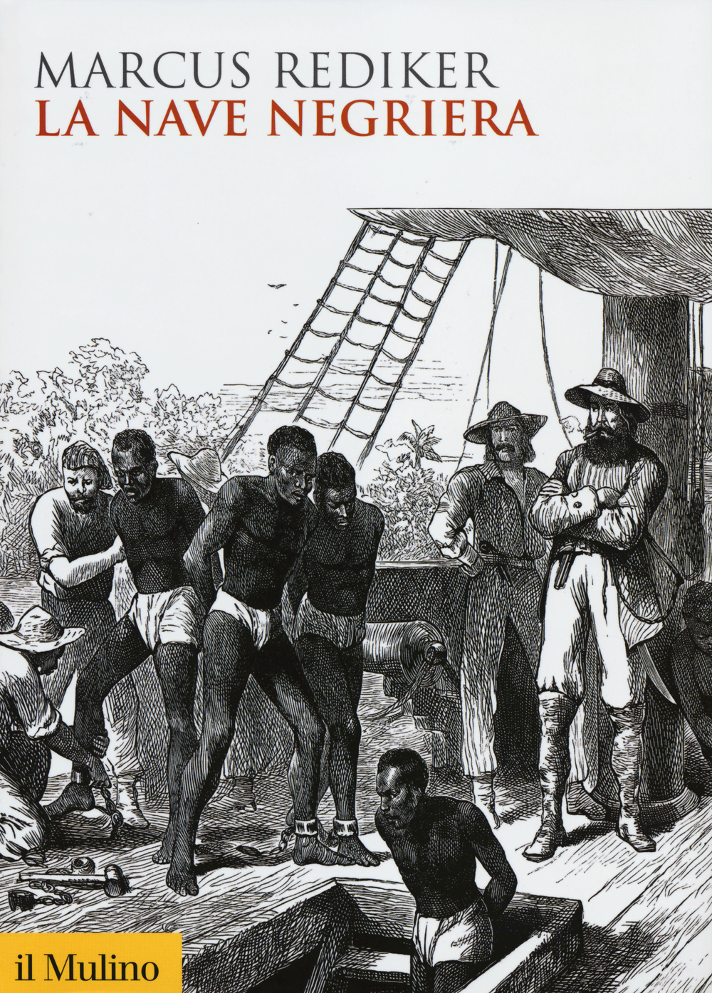 Libro nave negriera di Marcus Rediker - ean 9788815252777 - Il Mulino