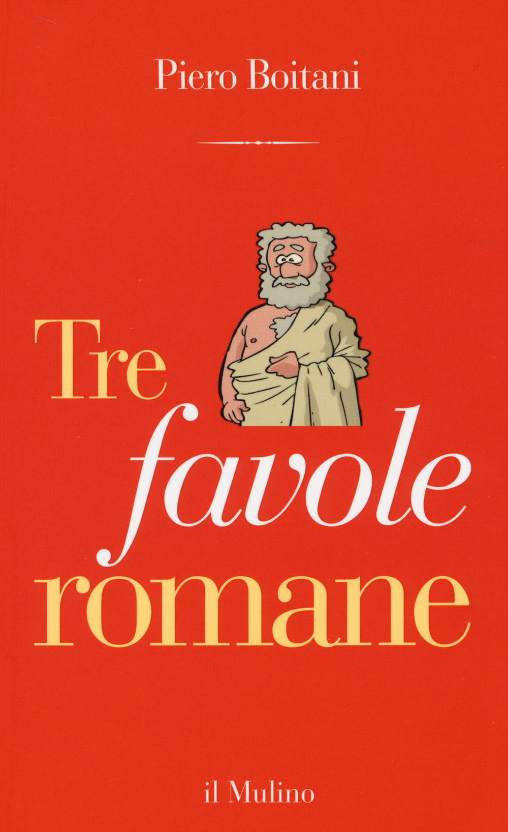 Libro Tre favole romane di Piero Boitani - ean 9788815253637 - Il Mulino