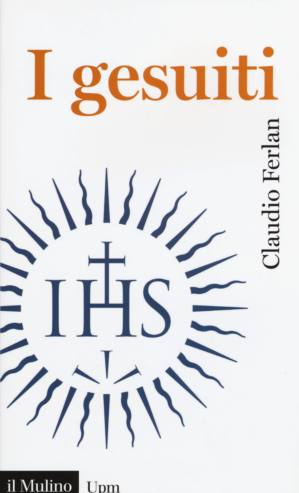 Libro gesuiti di Claudio Ferlan - ean 9788815254320 - Il Mulino