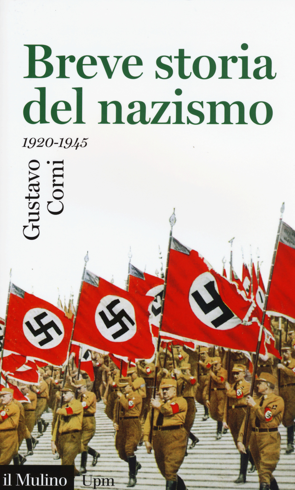Libro Breve storia del nazismo (1920-1945) di Gustavo Corni - ean 9788815257161 - Il Mulino