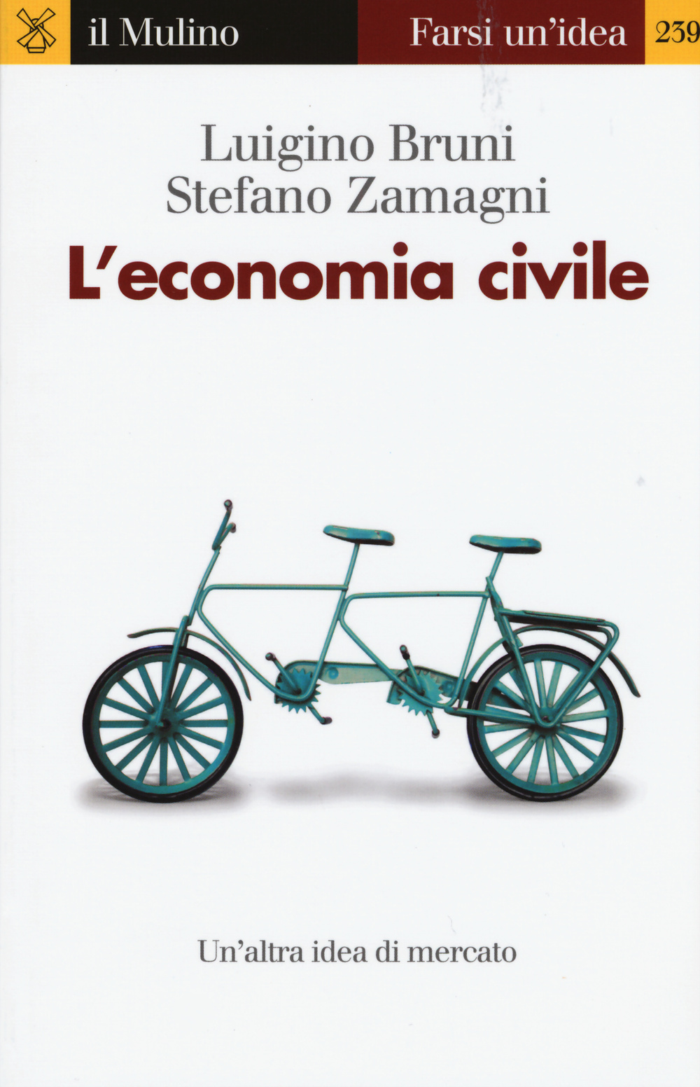 Libro economia civile di Luigino Bruni; Stefano Zamagni - ean 9788815258175 - Il Mulino