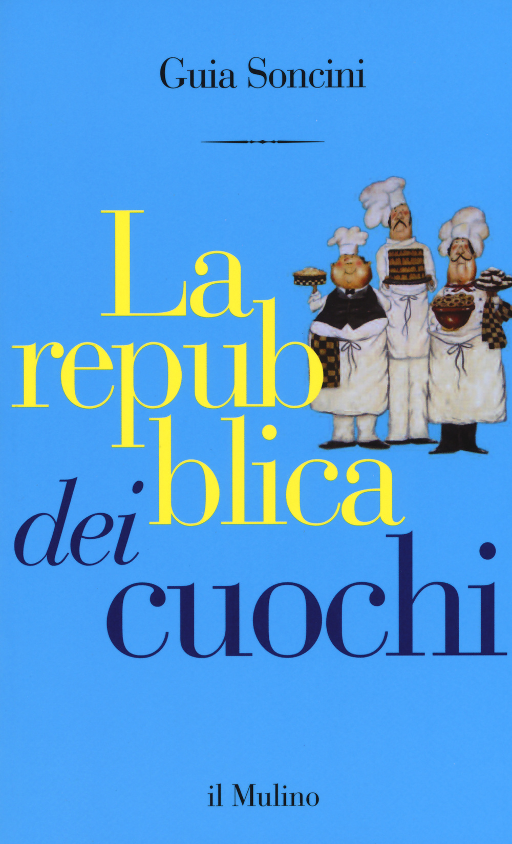 Libro repubblica dei cuochi di Guia Soncini - ean 9788815258601 - Il Mulino