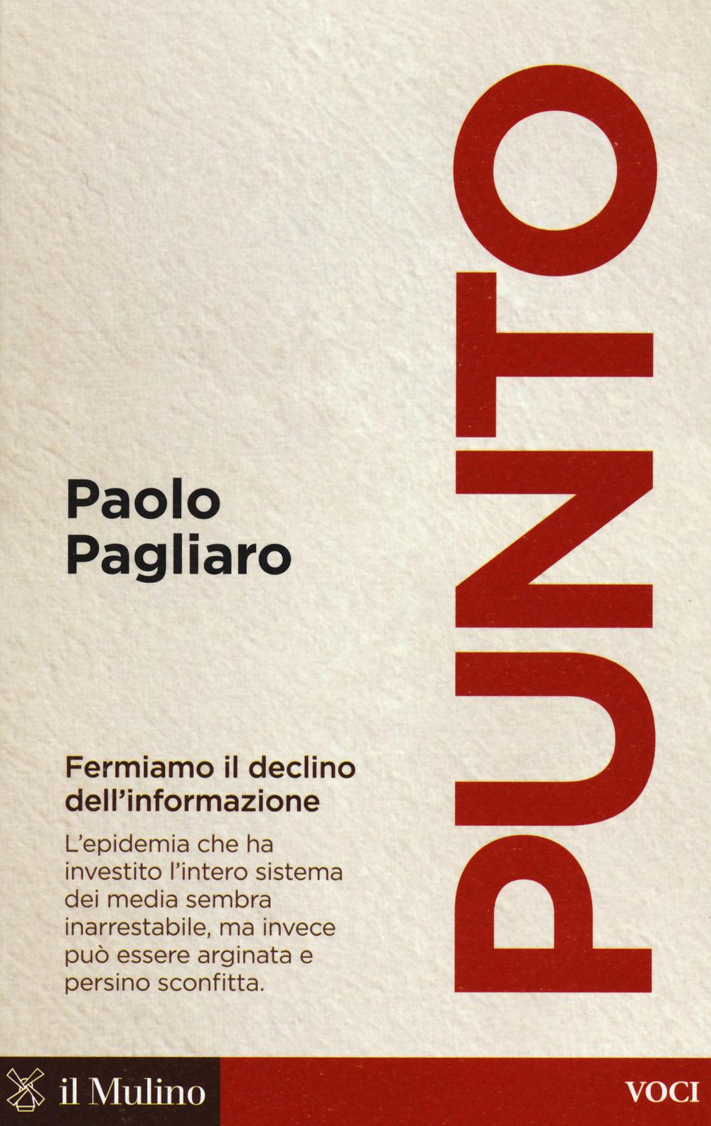 Libro Punto. Fermiamo il declino dell'informazione di Paolo Pagliaro - ean 9788815270498 - Il Mulino