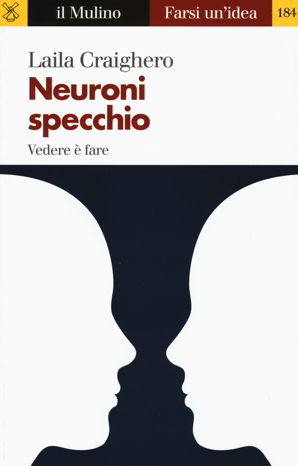 Libro Neuroni specchio. Vedere è fare di Laila Craighero - ean 9788815270900 - Il Mulino