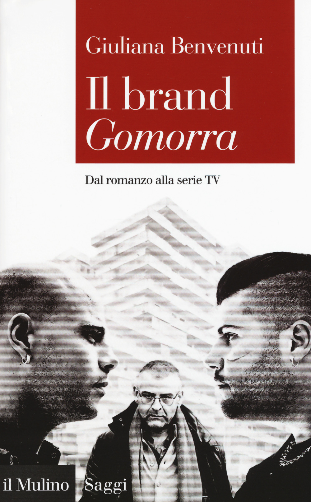 Libro brand «Gomorra». Dal romanzo alla serie tv di Giuliana Benvenuti - ean 9788815274335 - Il Mulino