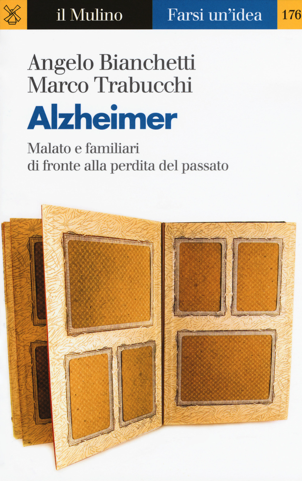 Libro Alzheimer. Malato e familiari di fronte alla perdita del passato di Angelo Bianchetti; Marco Trabucchi - ean 9788815275349 - Il Mulino
