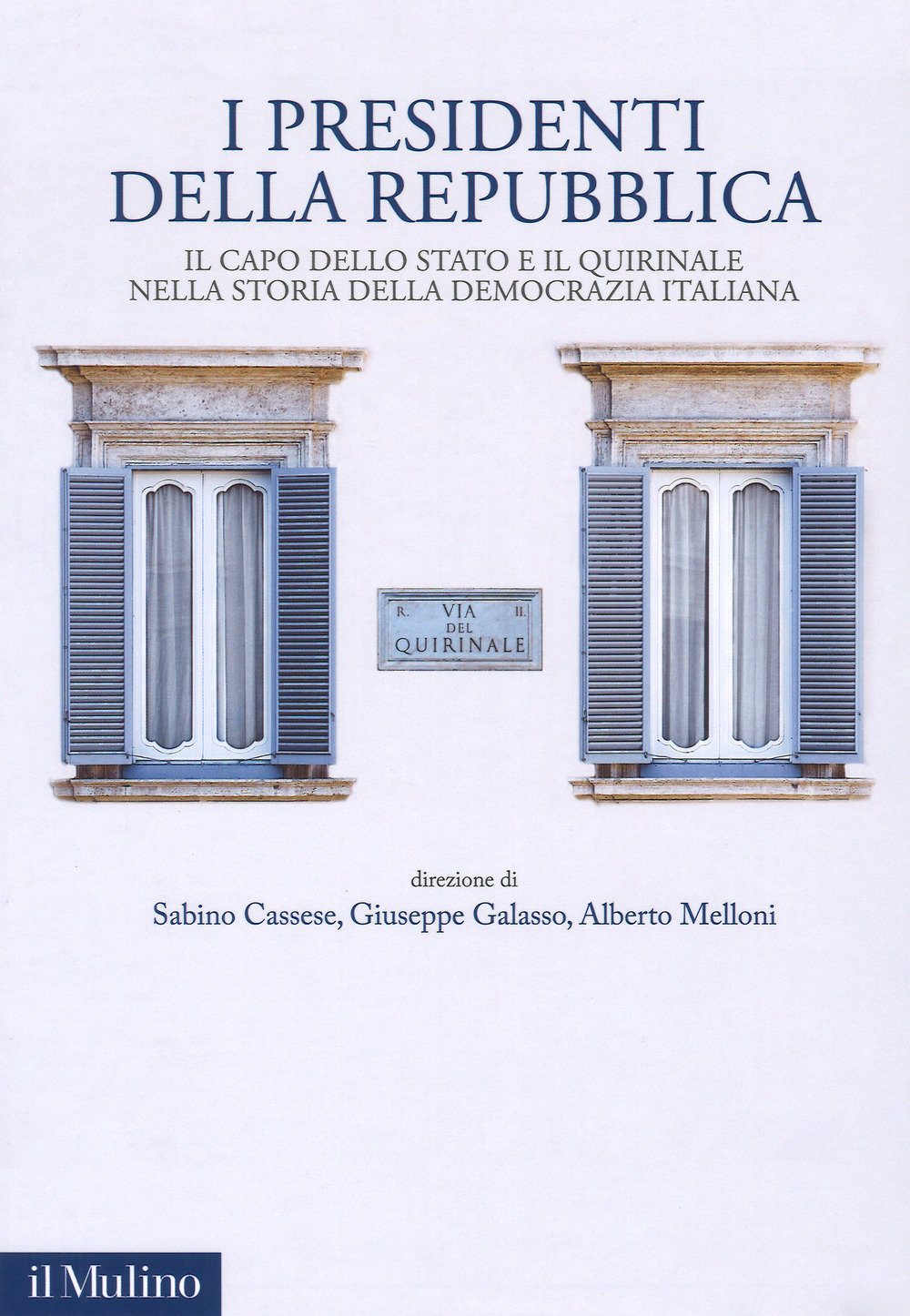 Libro presidenti della Repubblica. Il capo dello Stato e il Quirinale nella storia della democrazia italiana di  - ean 9788815275684 - Il Mulino