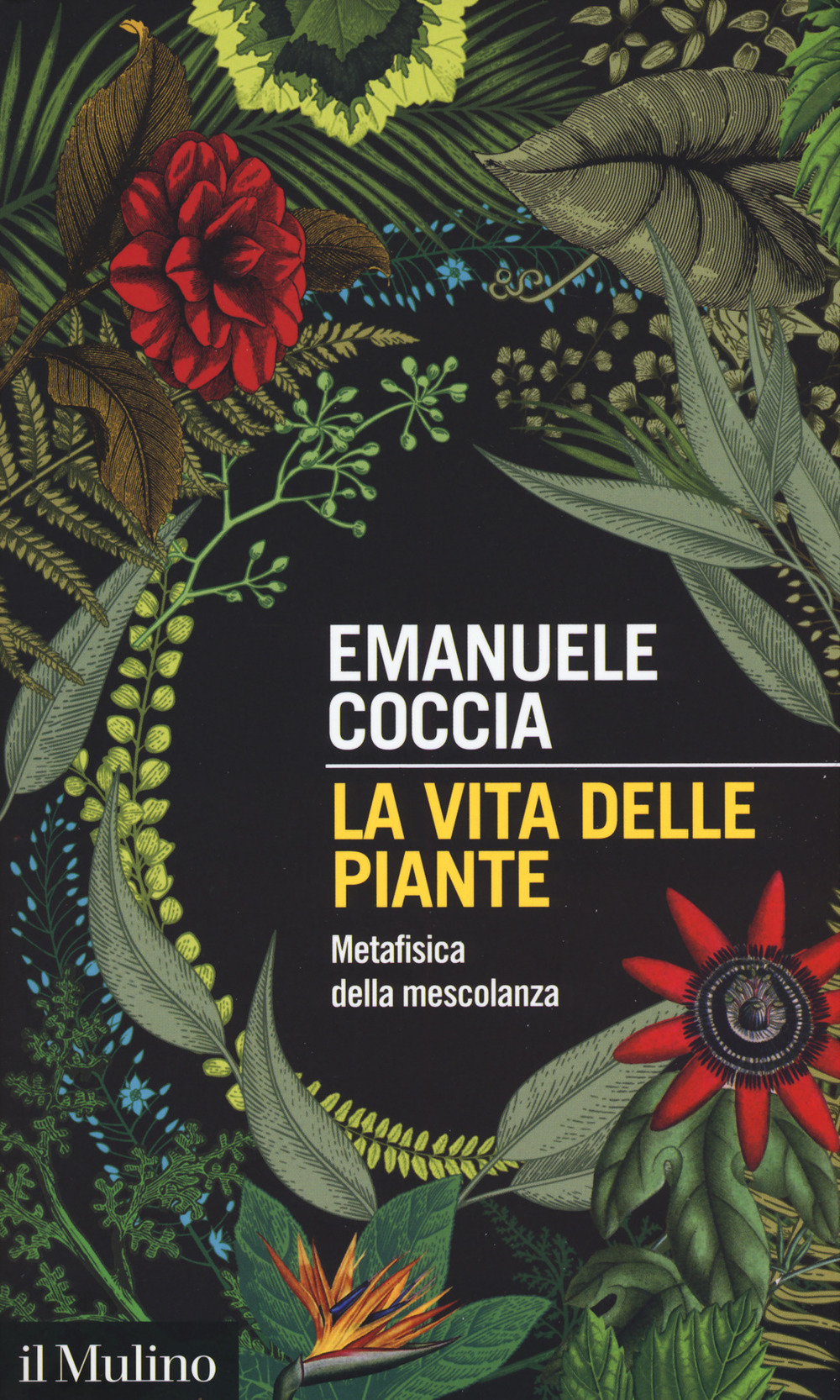 Libro vita delle piante. Metafisica della mescolanza di Emanuele Coccia - ean 9788815278210 - Il Mulino