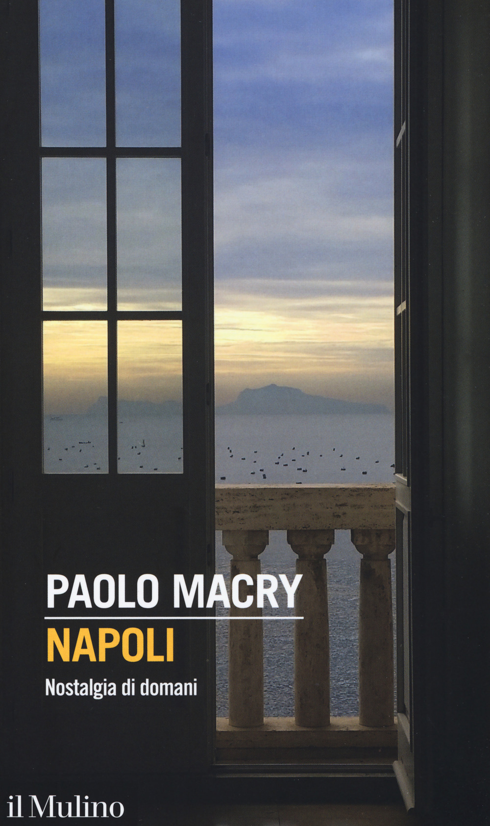 Libro Napoli. Nostalgia di domani di Paolo Macry - ean 9788815279507 - Il Mulino