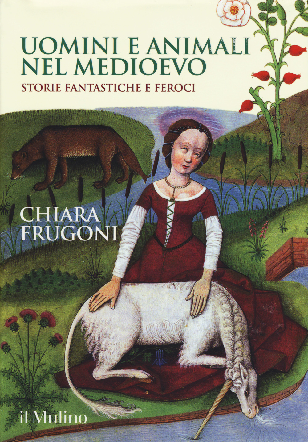 Libro Uomini e animali nel Medioevo. Storie fantastiche e feroci di Chiara Frugoni - ean 9788815279682 - Il Mulino