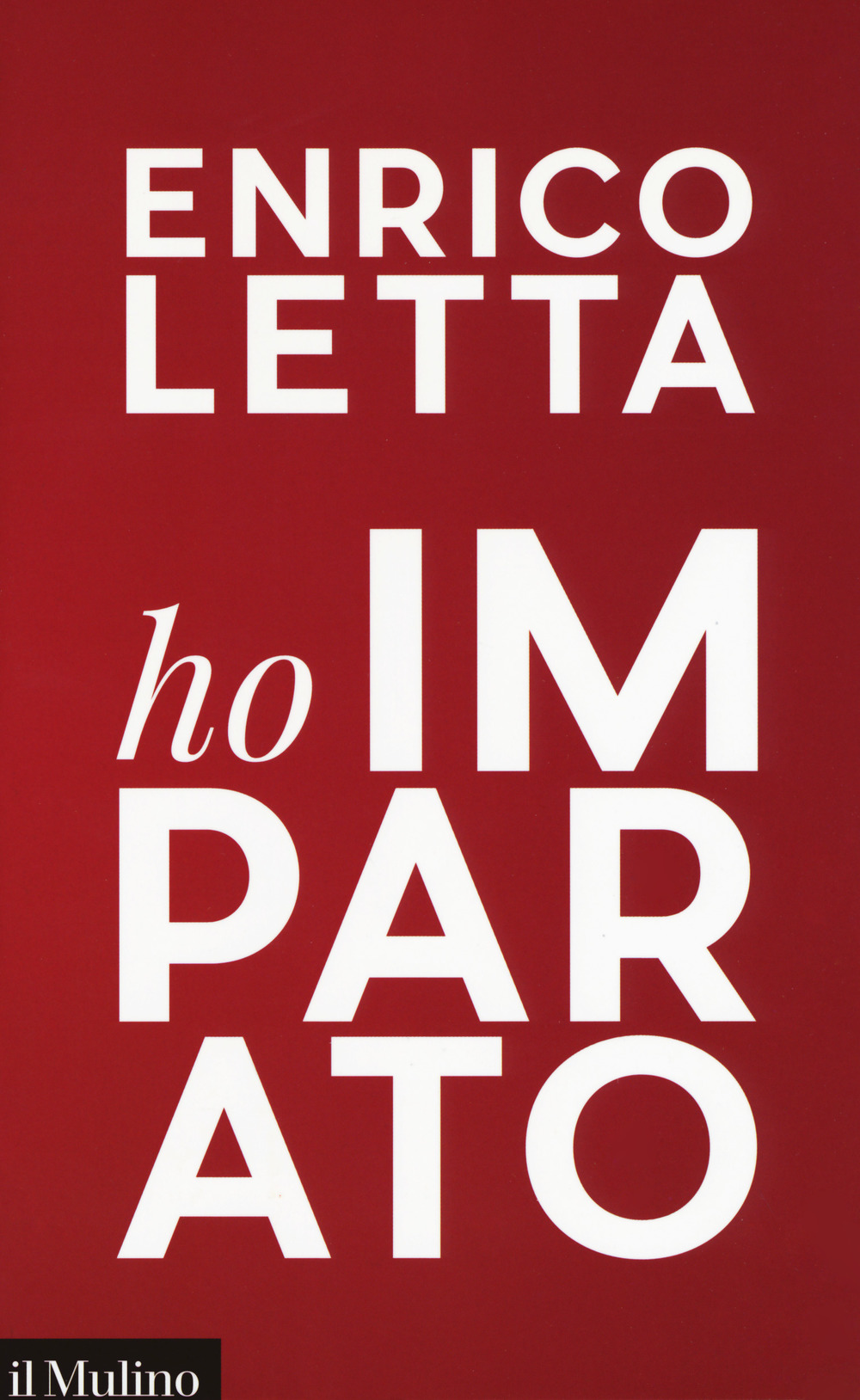 Libro Ho imparato. In viaggio con i giovani sognando un'Italia mondiale di Enrico Letta - ean 9788815280046 - Il Mulino