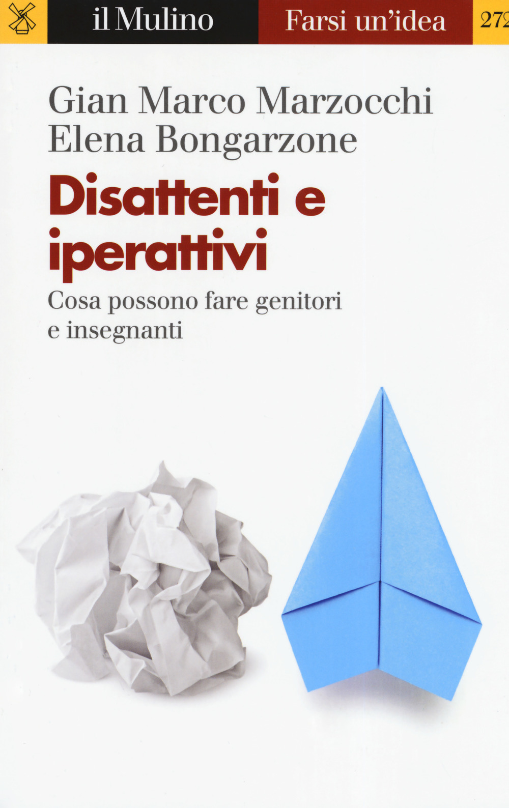 Libro Disattenti e iperattivi. Cosa possono fare genitori e insegnanti di Gian Marco Marzocchi; Elena Bongarzone - ean 9788815283436 - Il Mulino