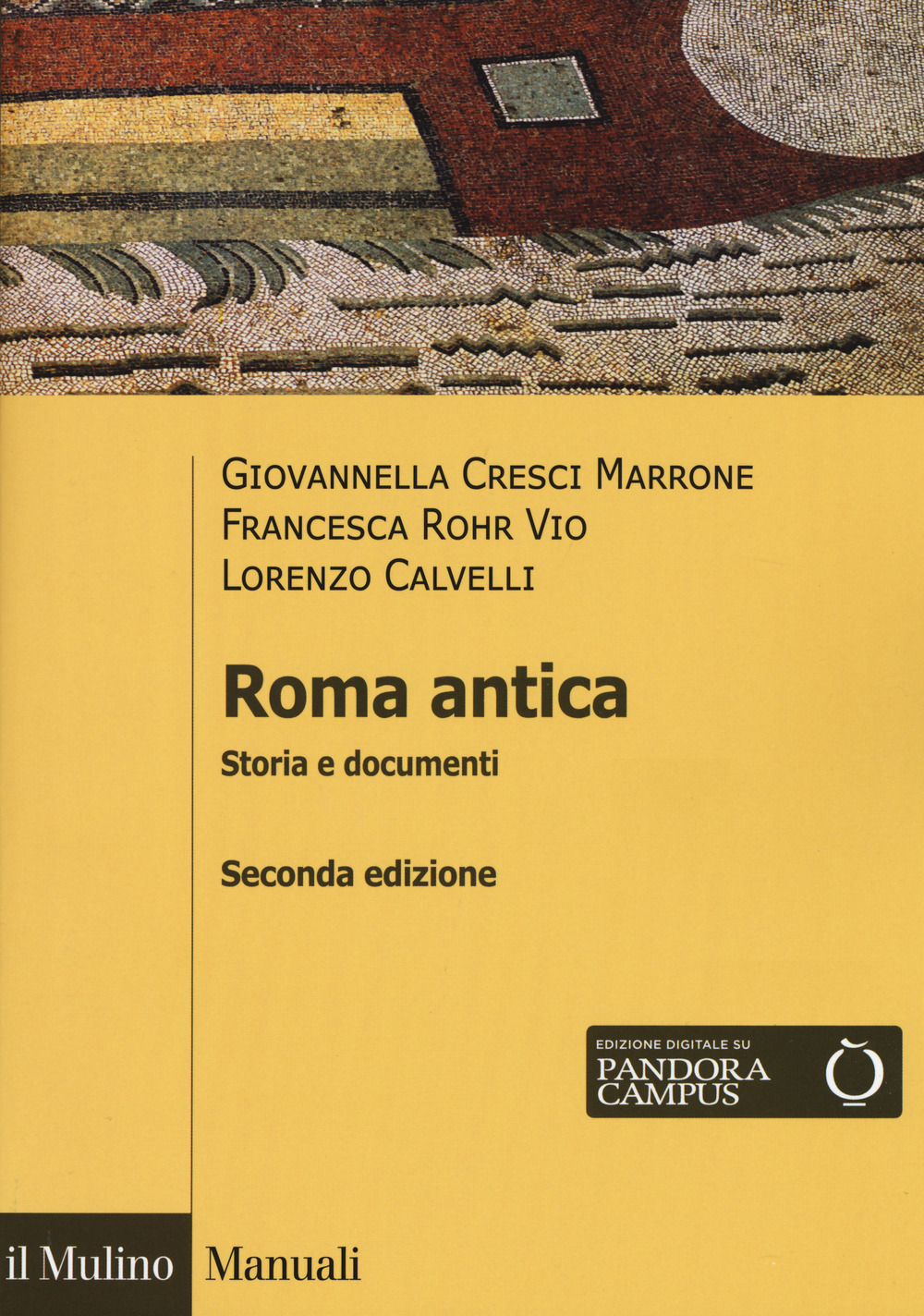 Libro Roma antica. Storia e documenti di Giovannella Cresci Marrone; Francesca Rohr Vio; Lorenzo Calvelli - ean 9788815284860 - Il Mulino