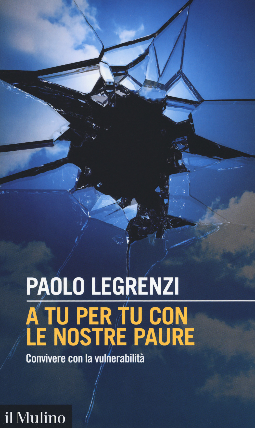 Libro A tu per tu con le nostre paure. Convivere con la vulnerabilità di Paolo Legrenzi - ean 9788815285171 - Il Mulino