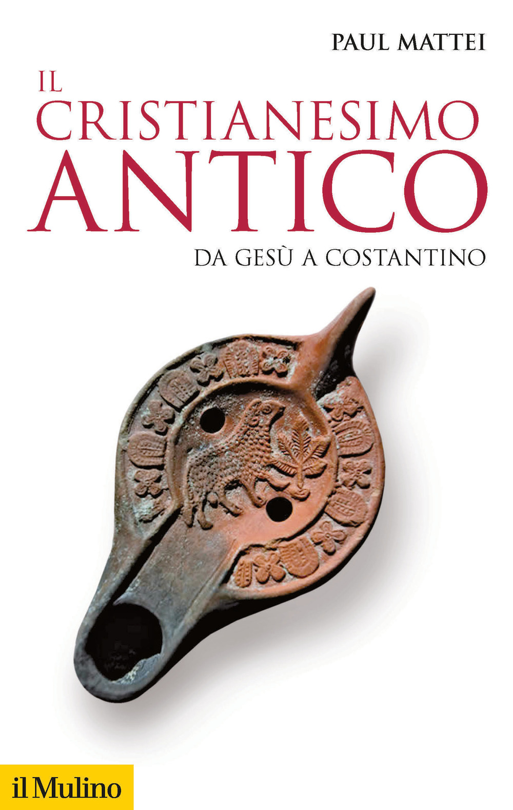Libro cristianesimo antico. Da Gesù a Costantino di Paul Mattei - ean 9788815286185 - Il Mulino