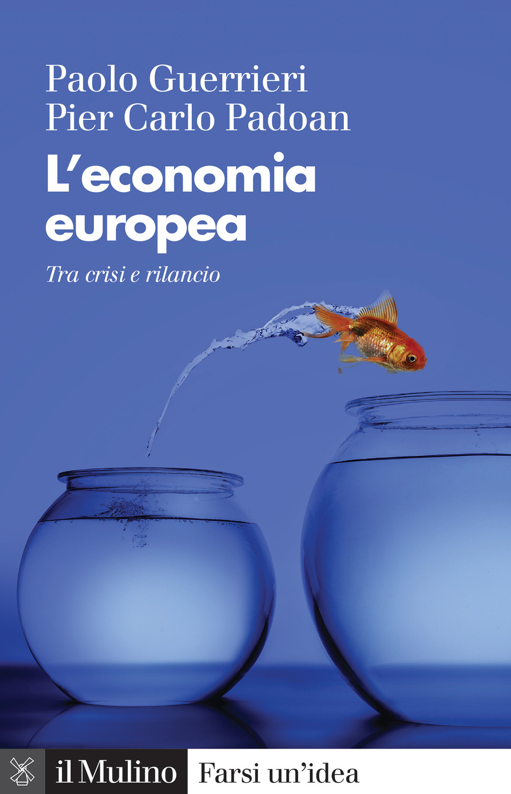 Libro economia europea. Tra crisi e rilancio di Paolo Guerrieri; Pier Carlo Padoan - ean 9788815286789 - Il Mulino