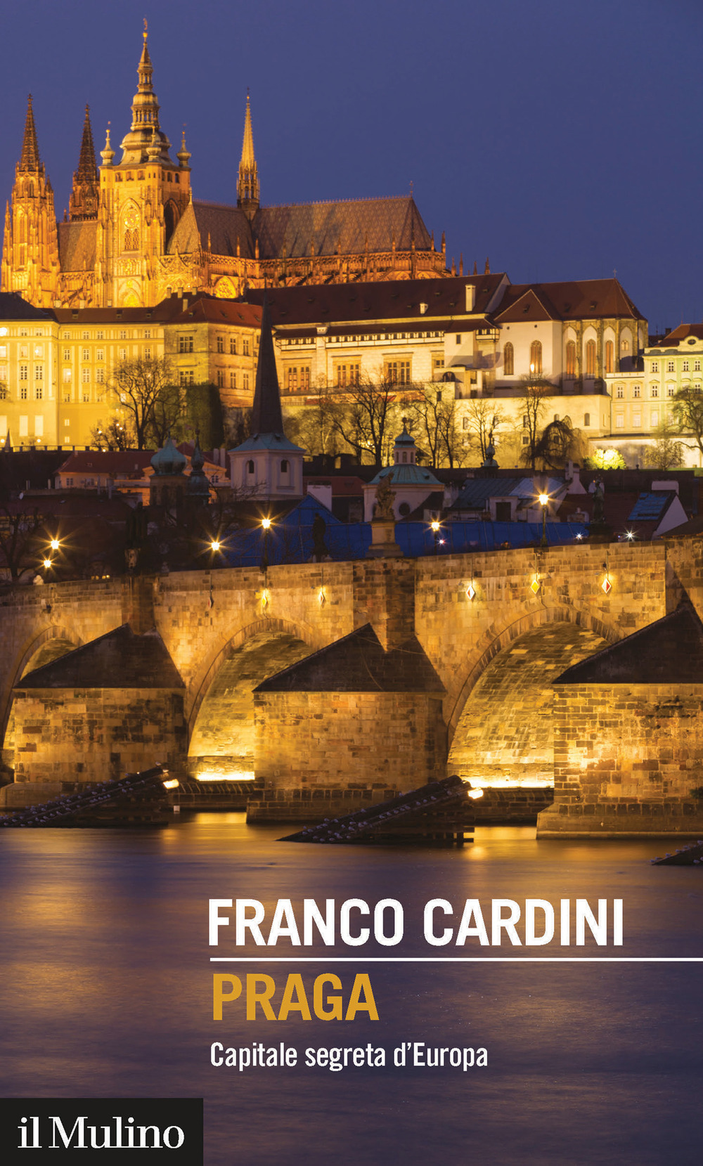 Libro Praga. Capitale segreta d'Europa di Franco Cardini - ean 9788815290601 - Il Mulino