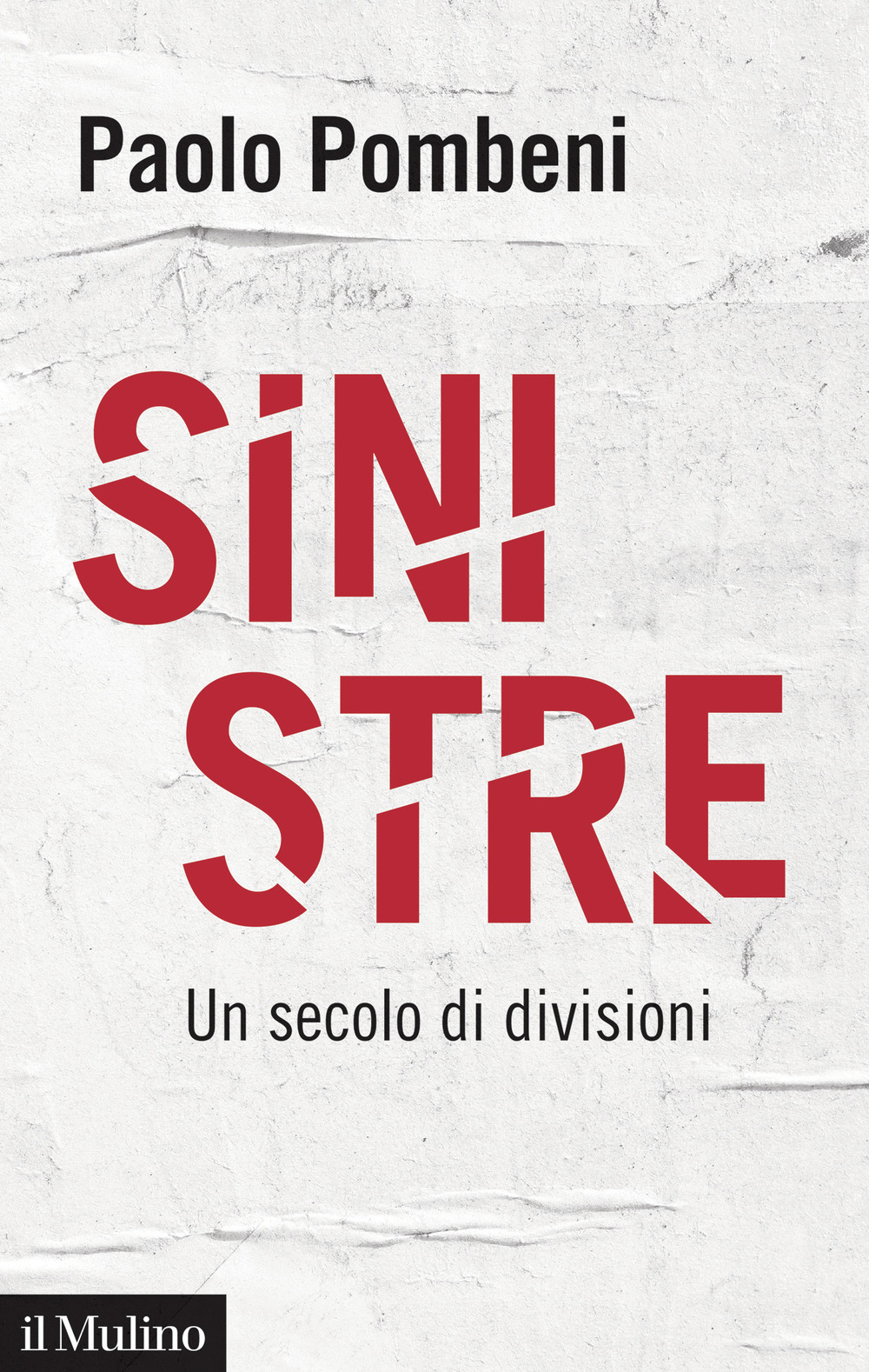 Libro Sinistre. Un secolo di divisioni di Paolo Pombeni - ean 9788815291110 - Il Mulino