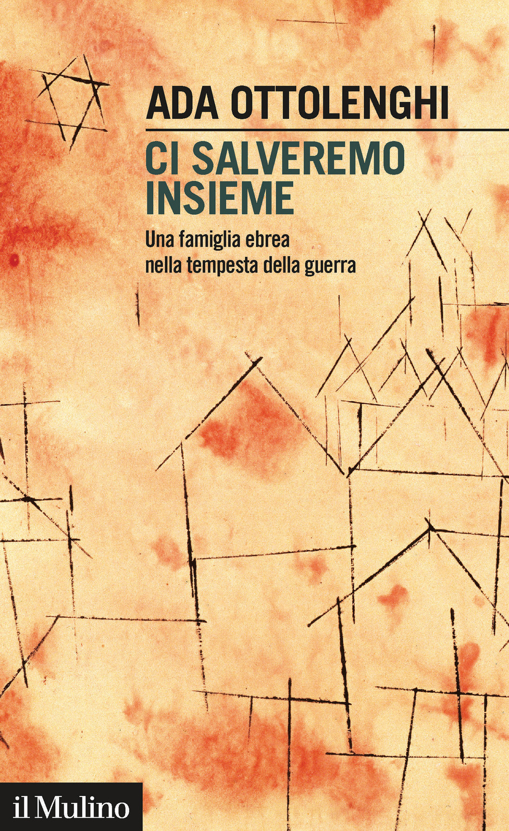 Libro Ci salveremo insieme. Una famiglia ebrea nella tempesta della guerra di Ada Ottolenghi - ean 9788815291141 - Il Mulino