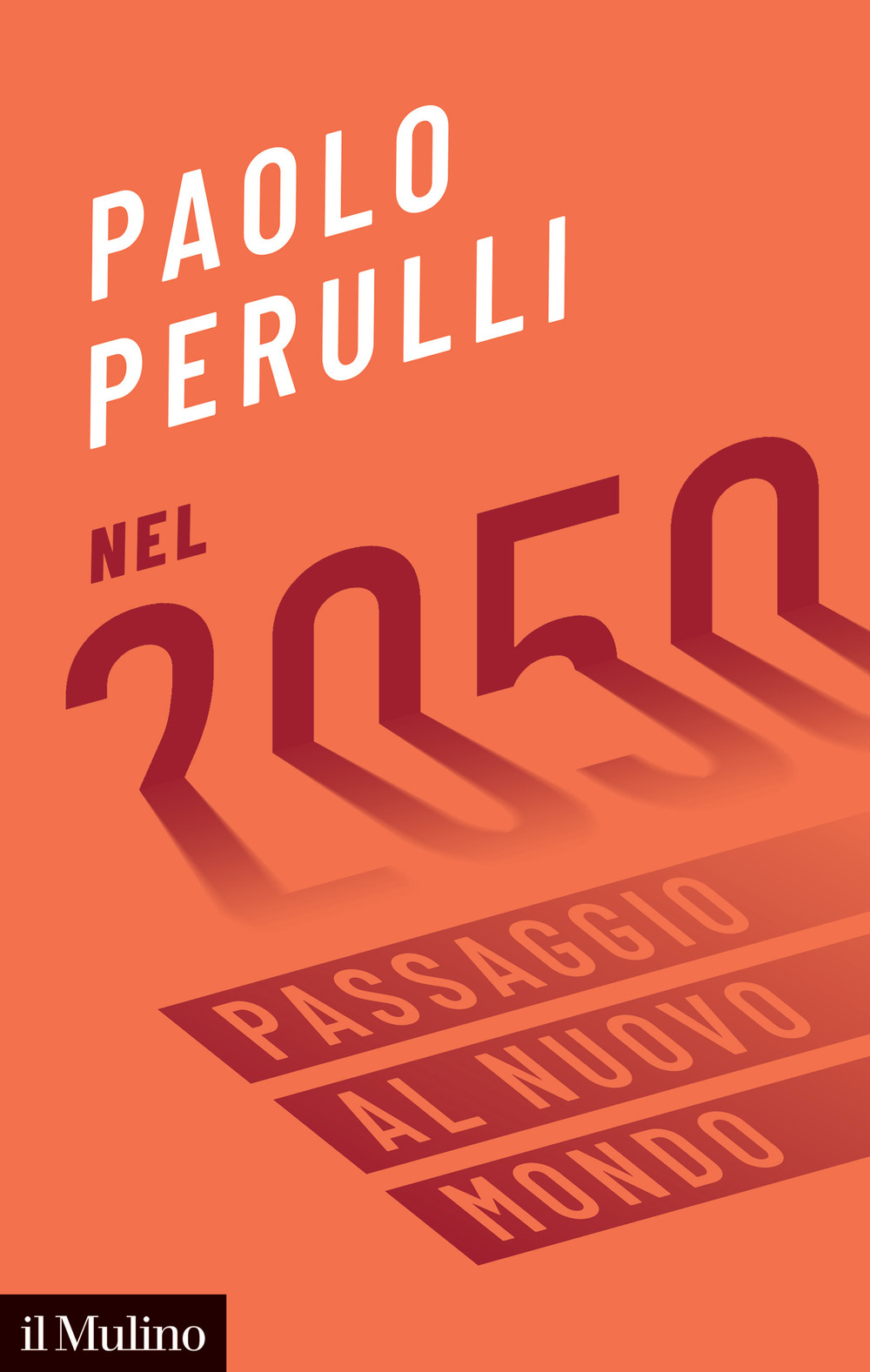 Libro Nel 2050. Passaggio al nuovo mondo di Paolo Perulli - ean 9788815291790 - Il Mulino