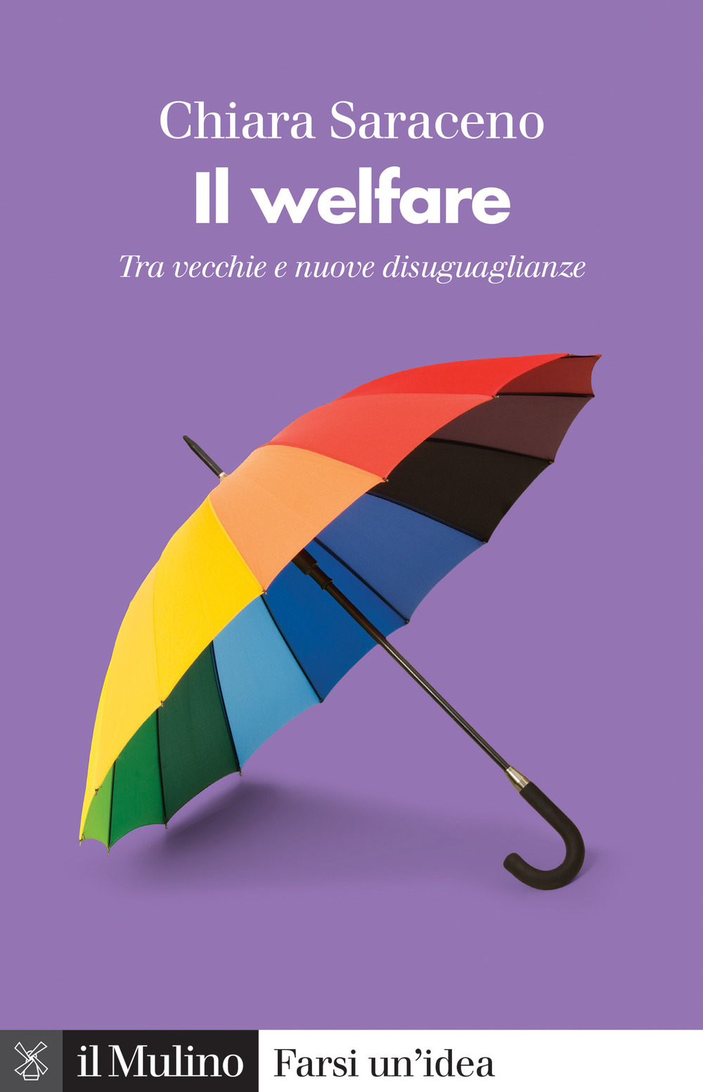 Libro welfare. Tra vecchie e nuove disuguaglianze di Chiara Saraceno - ean 9788815291929 - Il Mulino