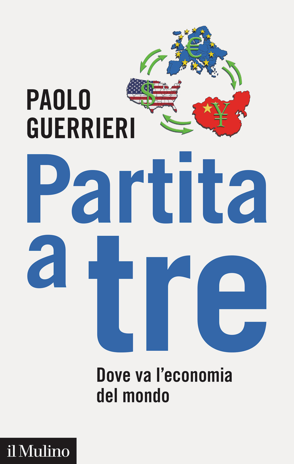Libro Partita a tre. Dove va l'economia del mondo di Paolo Guerrieri - ean 9788815292582 - Il Mulino