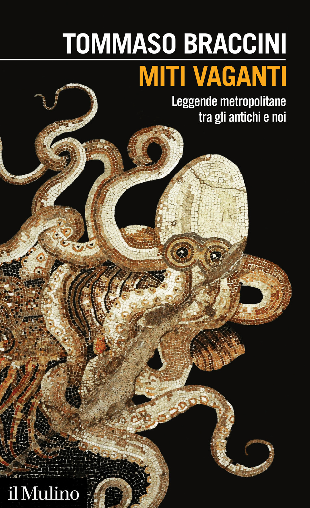 Libro Miti vaganti. Leggende metropolitane tra gli antichi e noi di Tommaso Braccini - ean 9788815292612 - Il Mulino