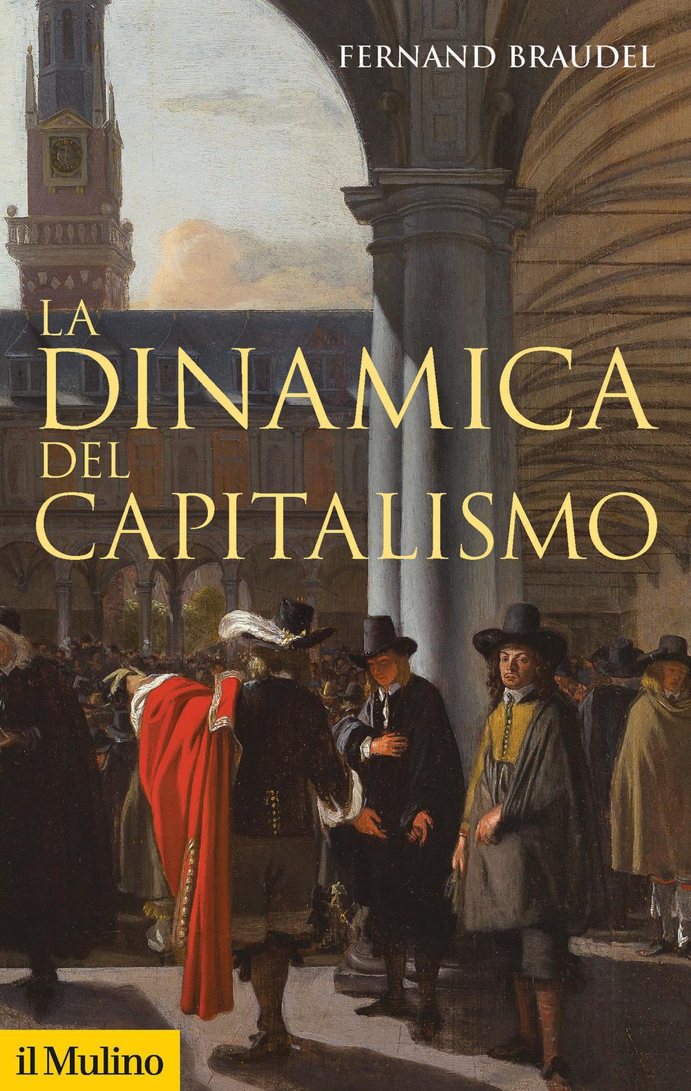 Libro dinamica del capitalismo di Fernand Braudel - ean 9788815293220 - Il Mulino