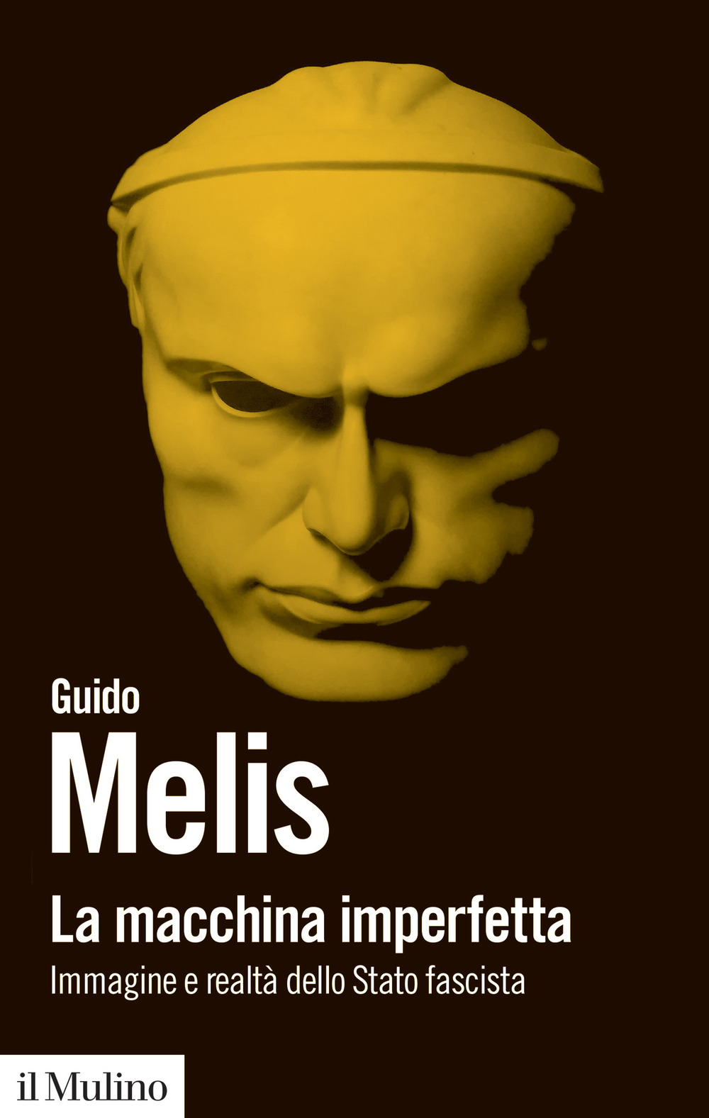 Libro macchina imperfetta. Immagine e realtà dello Stato fascista di Guido Melis - ean 9788815293251 - Il Mulino