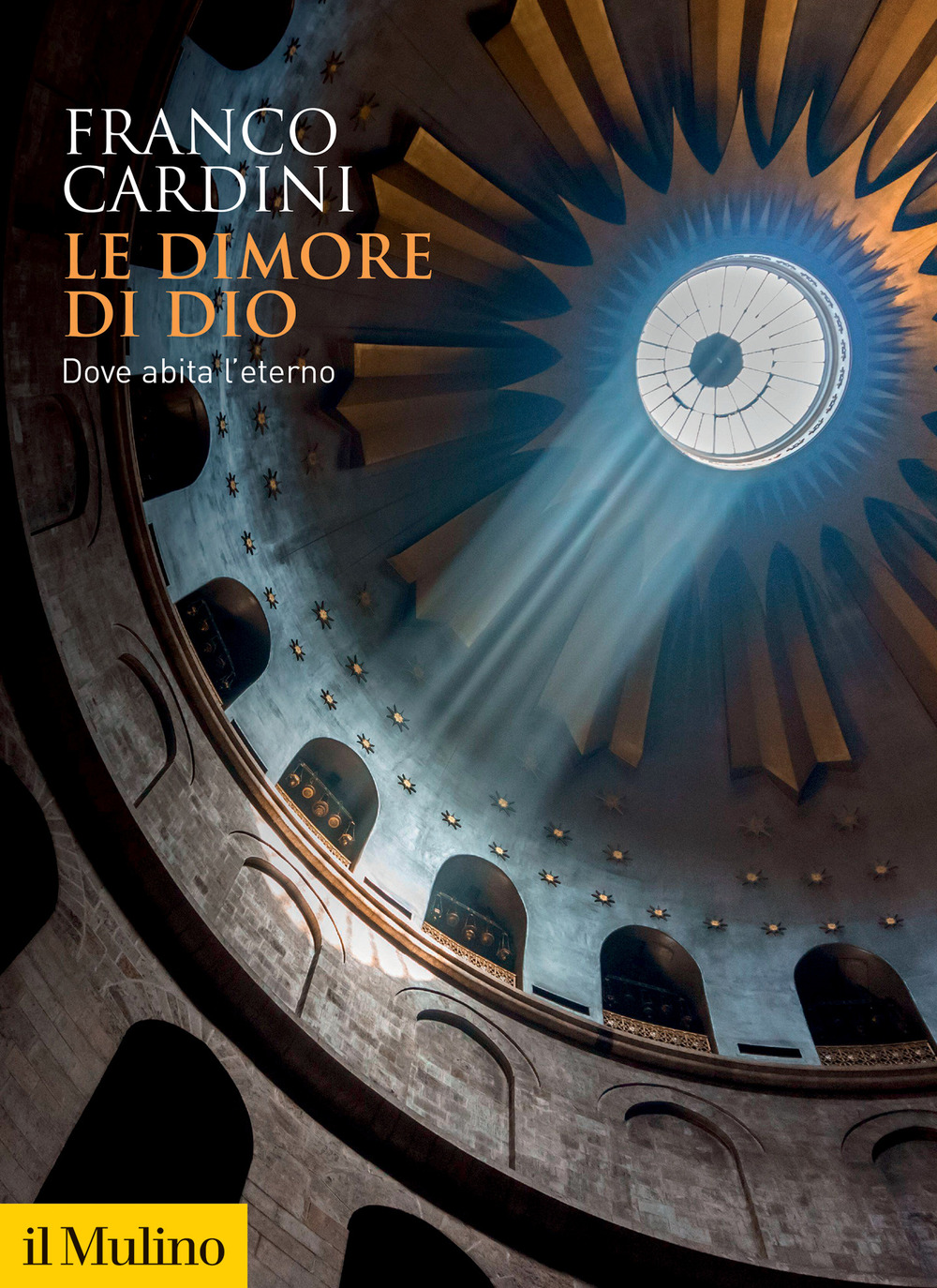 Libro dimore di Dio. Dove abita l'eterno di Franco Cardini - ean 9788815294142 - Il Mulino