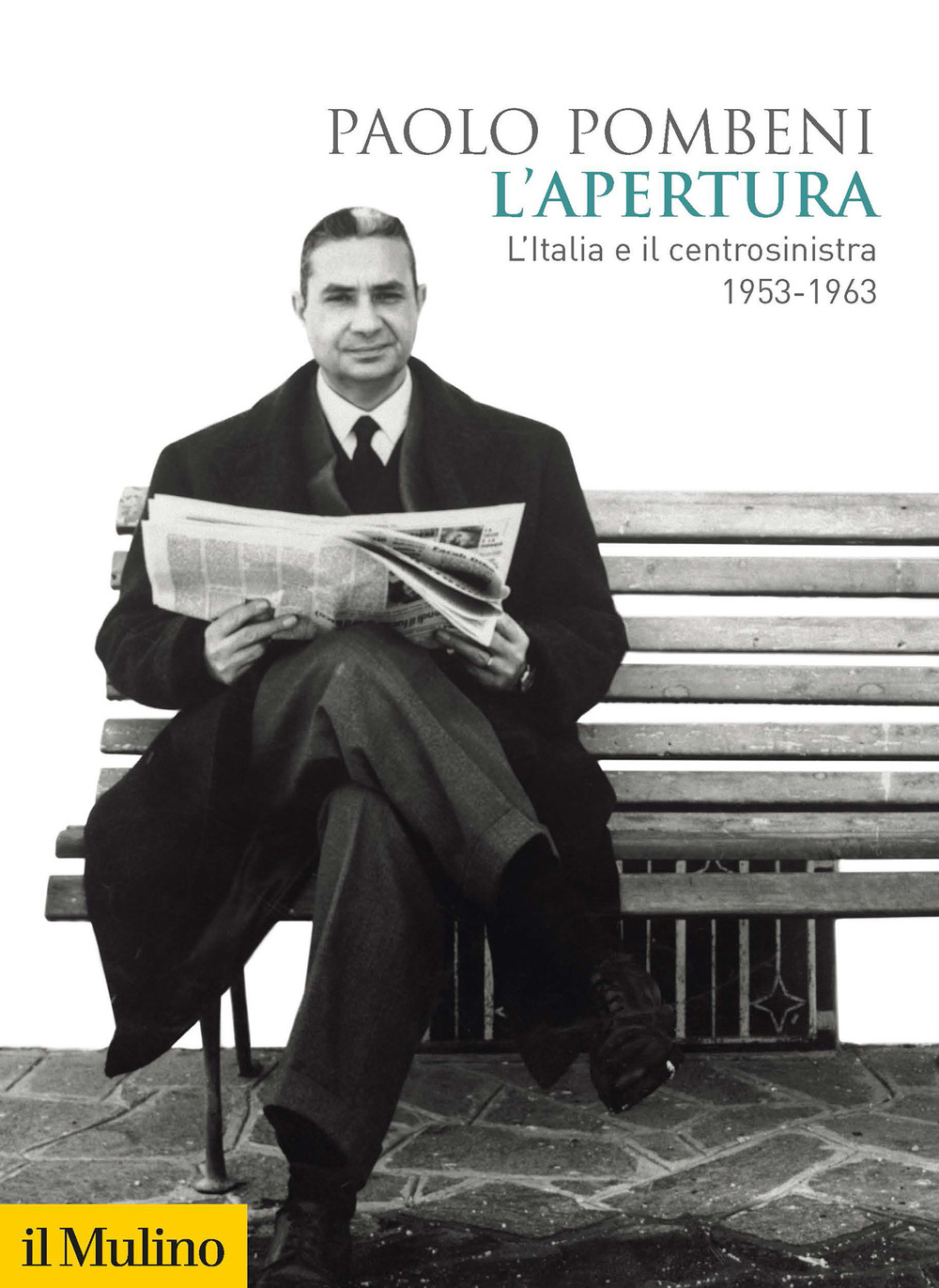 Libro apertura. L'Italia e il centrosinistra (1953-1963) di Paolo Pombeni - ean 9788815295019 - Il Mulino