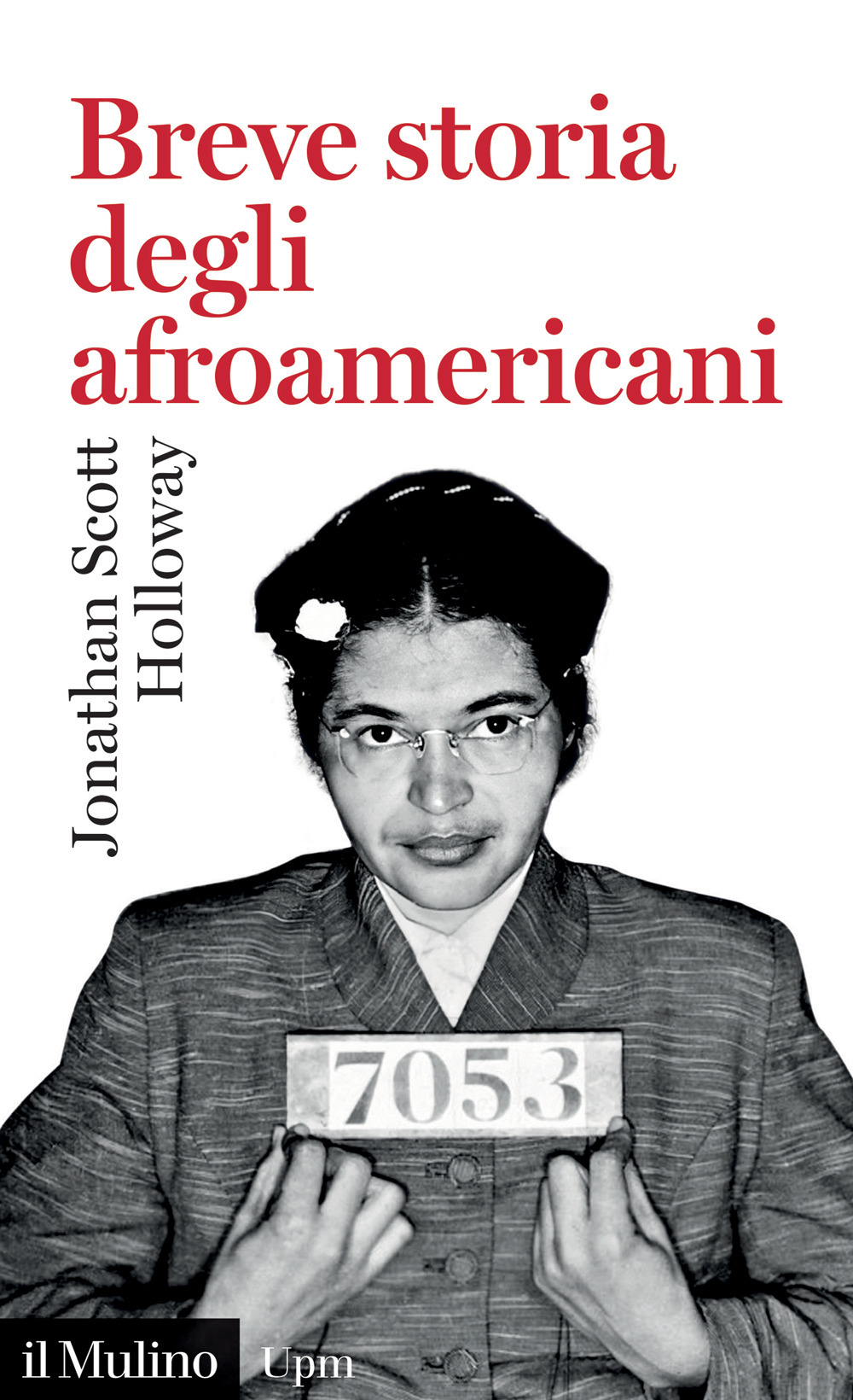 Libro Breve storia degli afroamericani di Jonathan Scott Holloway - ean 9788815295354 - Il Mulino