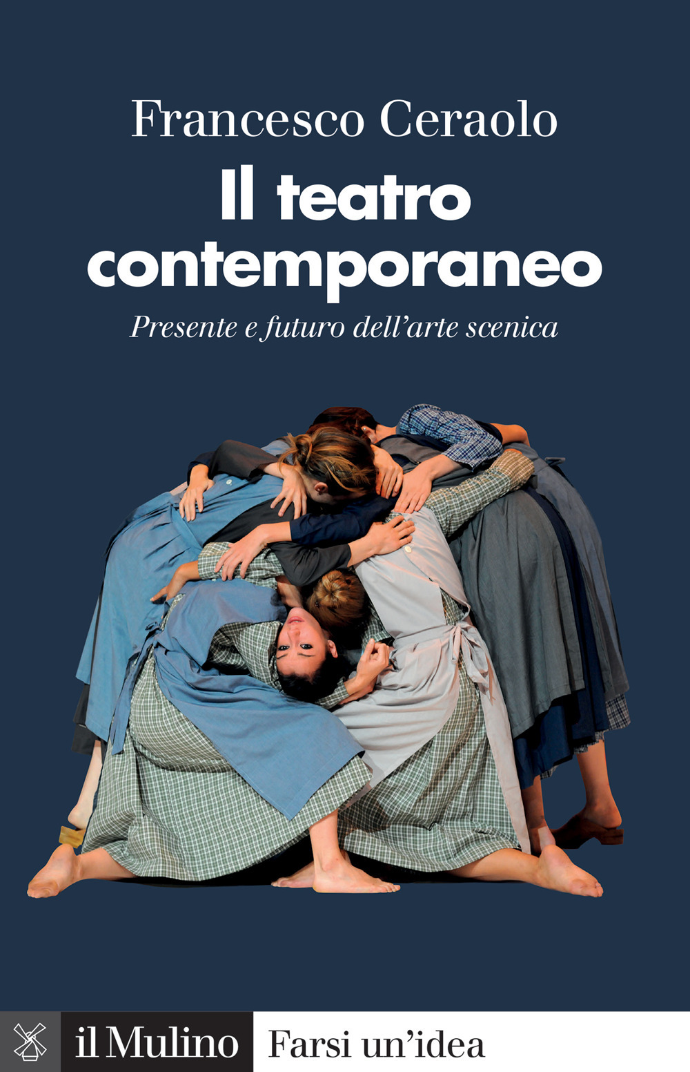 Libro teatro contemporaneo. Presente e futuro dell'arte scenica di Francesco Ceraolo - ean 9788815295484 - Il Mulino